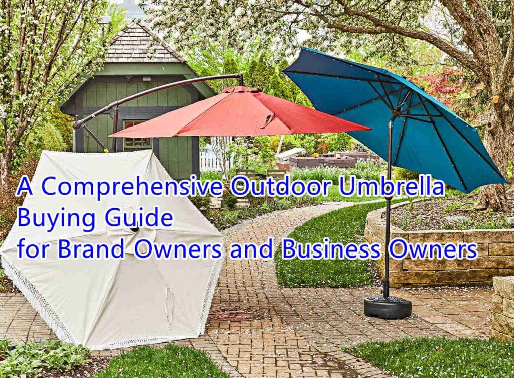 A Comprehensive Outdoor Umbrella Buying Guide for Brand Owners and Business Owners
