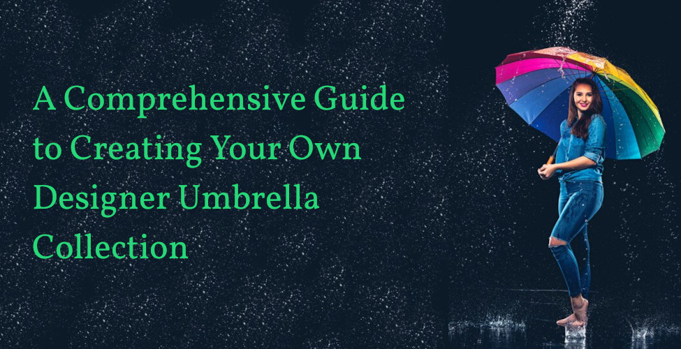 Подробное руководство по созданию собственной дизайнерской коллекции зонтов